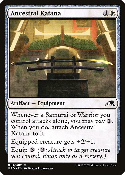 Whenever a Samurai or Warrior you control attacks alone, you may pay {1}. When you do, attach Ancestral Katana to it.
Equipped creature gets +2/+1.
Equip {3} ({3}: Attach to target creature you control. Equip only as a sorcery.)