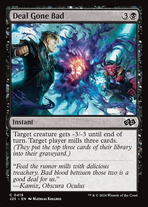 Target creature gets -3/-3 until end of turn. Target player mills three cards. (They put the top three cards of their library into their graveyard.)