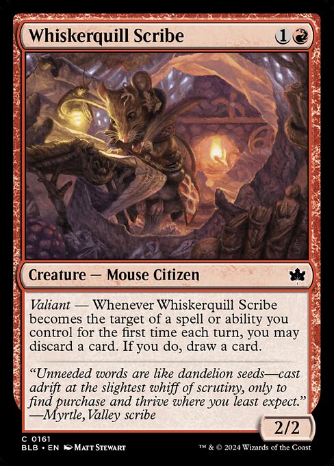 Valiant — Whenever Whiskerquill Scribe becomes the target of a spell or ability you control for the first time each turn, you may discard a card. If you do, draw a card.