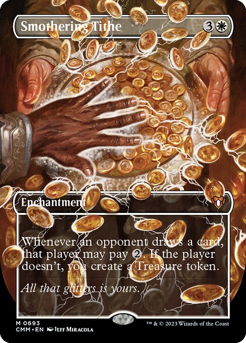 Whenever an opponent draws a card, that player may pay {2}. If the player doesn't, you create a Treasure token. (It's an artifact with "{T}, Sacrifice this artifact: Add one mana of any color.")