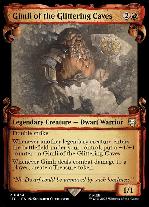Double strike
Whenever another legendary creature enters the battlefield under your control, put a +1/+1 counter on Gimli of the Glittering Caves.
Whenever Gimli deals combat damage to a player, create a Treasure token.