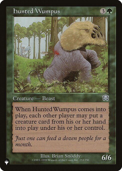 When Hunted Wumpus enters, each other player may put a creature card from their hand onto the battlefield.