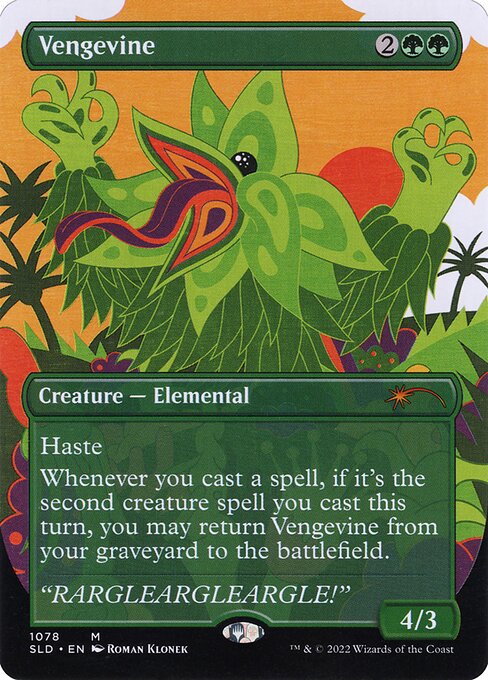 Haste
Whenever you cast a spell, if it's the second creature spell you cast this turn, you may return Vengevine from your graveyard to the battlefield.