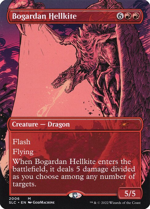 Flash
Flying
When Bogardan Hellkite enters the battlefield, it deals 5 damage divided as you choose among any number of targets.