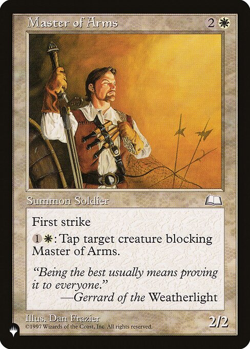 First strike
{1}{W}: Tap target creature blocking Master of Arms.