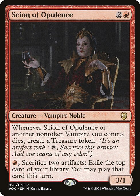 Whenever Scion of Opulence or another nontoken Vampire you control dies, create a Treasure token. (It's an artifact with "{T}, Sacrifice this artifact: Add one mana of any color.")
{R}, Sacrifice two artifacts: Exile the top card of your library. You may play that card this turn.