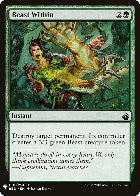 Destroy target permanent. Its controller creates a 3/3 green Beast creature token.