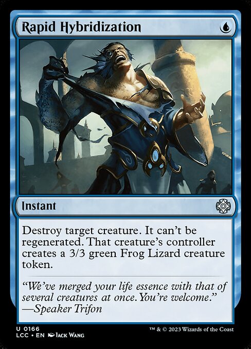 Destroy target creature. It can't be regenerated. That creature's controller creates a 3/3 green Frog Lizard creature token.