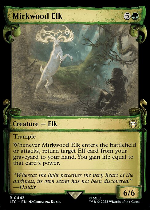 Trample
Whenever Mirkwood Elk enters the battlefield or attacks, return target Elf card from your graveyard to your hand. You gain life equal to that card's power.
