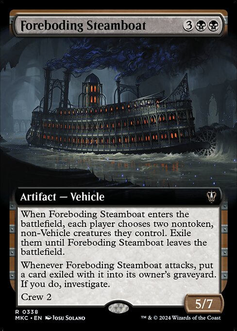 When Foreboding Steamboat enters the battlefield, each player chooses two nontoken, non-Vehicle creatures they control. Exile them until Foreboding Steamboat leaves the battlefield.
Whenever Foreboding Steamboat attacks, put a card exiled with it into its owner's graveyard. If you do, investigate.
Crew 2