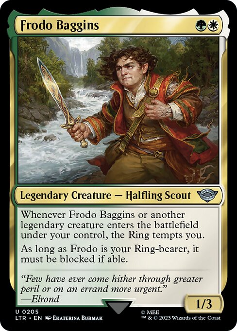 Whenever Frodo Baggins or another legendary creature enters the battlefield under your control, the Ring tempts you.
As long as Frodo is your Ring-bearer, it must be blocked if able.
