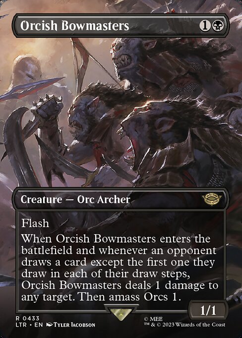 Flash
When Orcish Bowmasters enters the battlefield and whenever an opponent draws a card except the first one they draw in each of their draw steps, Orcish Bowmasters deals 1 damage to any target. Then amass Orcs 1.