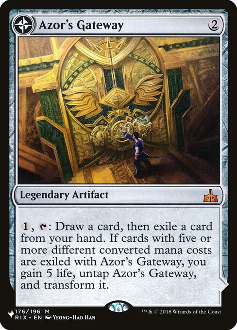 {1}, {T}: Draw a card, then exile a card from your hand. If cards with five or more different mana values are exiled with Azor's Gateway, you gain 5 life, untap Azor's Gateway, and transform it.   (Transforms from Azor's Gateway.)
{T}: Add X mana of any one color, where X is your life total.