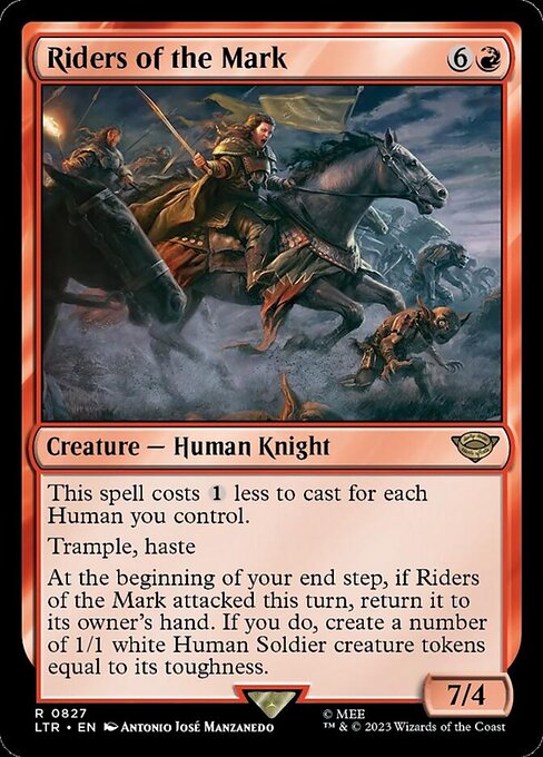 This spell costs {1} less to cast for each Human you control.
Trample, haste
At the beginning of your end step, if Riders of the Mark attacked this turn, return it to its owner's hand. If you do, create a number of 1/1 white Human Soldier creature tokens equal to its toughness.