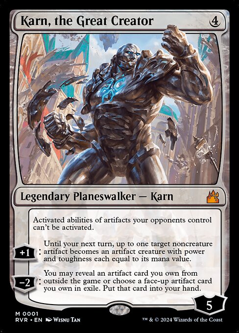 Activated abilities of artifacts your opponents control can't be activated.
+1: Until your next turn, up to one target noncreature artifact becomes an artifact creature with power and toughness each equal to its mana value.
−2: You may reveal an artifact card you own from outside the game or choose a face-up artifact card you own in exile. Put that card into your hand.