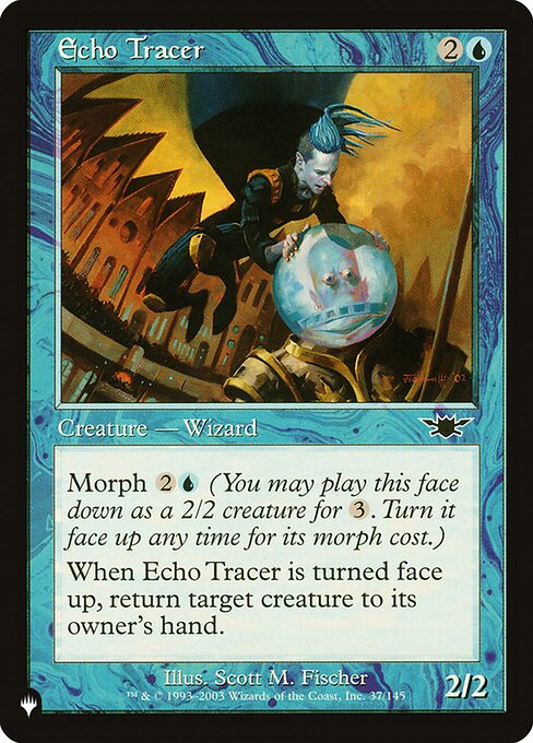 Morph {2}{U} (You may cast this card face down as a 2/2 creature for {3}. Turn it face up any time for its morph cost.)
When Echo Tracer is turned face up, return target creature to its owner's hand.