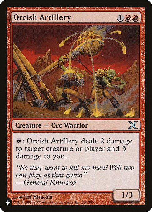 {T}: Orcish Artillery deals 2 damage to any target and 3 damage to you.