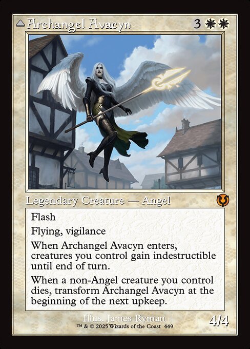 Flash
Flying, vigilance
When Archangel Avacyn enters, creatures you control gain indestructible until end of turn.
When a non-Angel creature you control dies, transform Archangel Avacyn at the beginning of the next upkeep.   Flying
When this creature transforms into Avacyn, the Purifier, it deals 3 damage to each other creature and each opponent.
