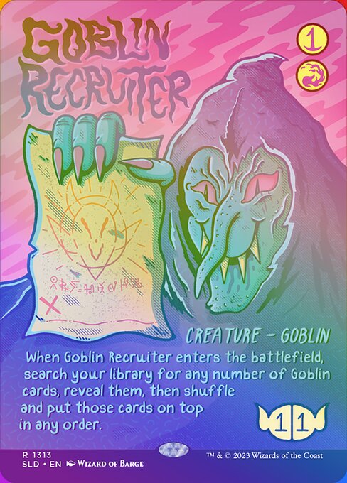 When Goblin Recruiter enters the battlefield, search your library for any number of Goblin cards, reveal them, then shuffle and put those cards on top in any order.