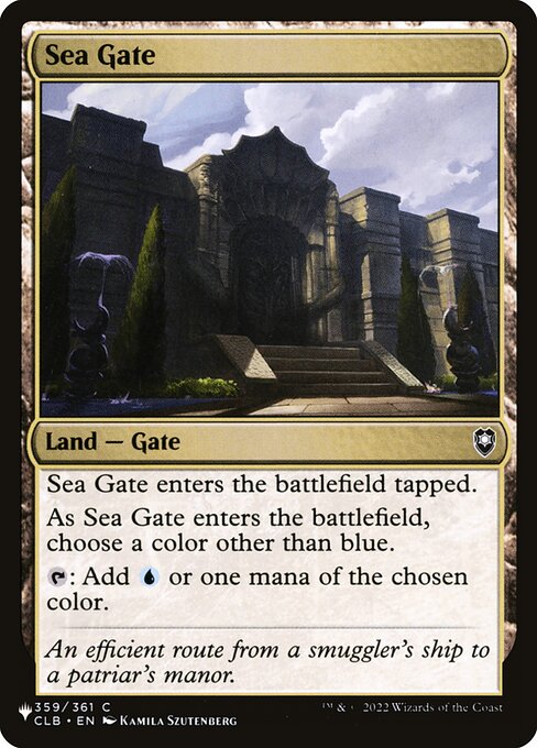 Sea Gate enters tapped.
As Sea Gate enters, choose a color other than blue.
{T}: Add {U} or one mana of the chosen color.