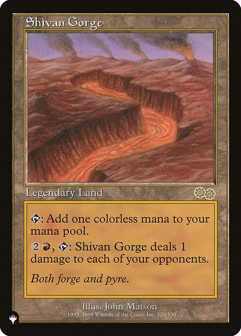 {T}: Add {C}.
{2}{R}, {T}: Shivan Gorge deals 1 damage to each opponent.