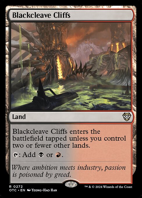 Blackcleave Cliffs enters the battlefield tapped unless you control two or fewer other lands.
{T}: Add {B} or {R}.