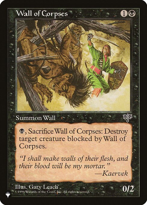 Defender (This creature can't attack.)
{B}, Sacrifice Wall of Corpses: Destroy target creature Wall of Corpses is blocking.