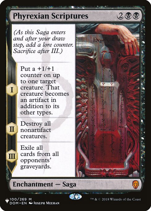 (As this Saga enters and after your draw step, add a lore counter. Sacrifice after III.)
I — Put a +1/+1 counter on up to one target creature. That creature becomes an artifact in addition to its other types.
II — Destroy all nonartifact creatures.
III — Exile all opponents' graveyards.