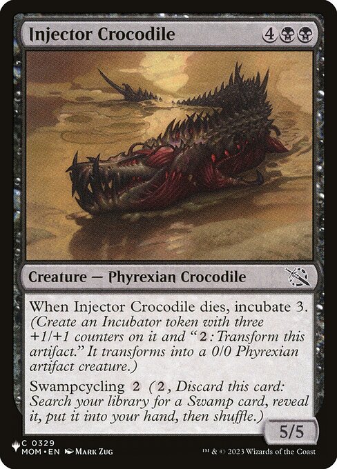 When Injector Crocodile dies, incubate 3. (Create an Incubator token with three +1/+1 counters on it and "{2}: Transform this artifact." It transforms into a 0/0 Phyrexian artifact creature.)
Swampcycling {2} ({2}, Discard this card: Search your library for a Swamp card, reveal it, put it into your hand, then shuffle.)