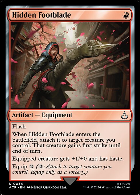 Flash
When Hidden Footblade enters the battlefield, attach it to target creature you control. That creature gains first strike until end of turn.
Equipped creature gets +1/+0 and has haste.
Equip {2} ({2}: Attach to target creature you control. Equip only as a sorcery.)