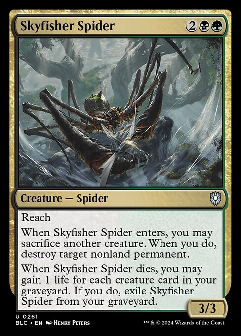 Reach
When Skyfisher Spider enters the battlefield, you may sacrifice another creature. When you do, destroy target nonland permanent.
When Skyfisher Spider dies, you may gain 1 life for each creature card in your graveyard. If you do, exile Skyfisher Spider from your graveyard.