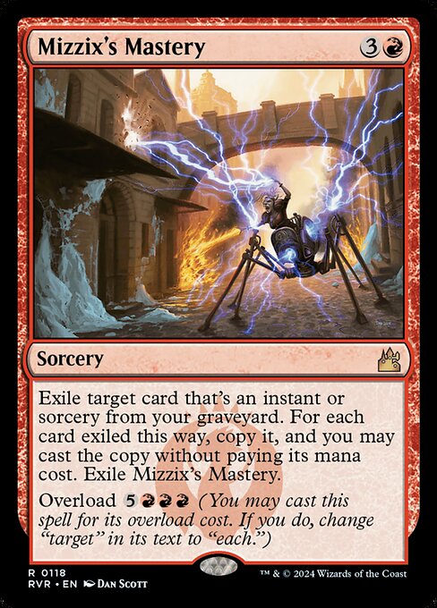 Exile target card that's an instant or sorcery from your graveyard. For each card exiled this way, copy it, and you may cast the copy without paying its mana cost. Exile Mizzix's Mastery.
Overload {5}{R}{R}{R} (You may cast this spell for its overload cost. If you do, change "target" in its text to "each.")