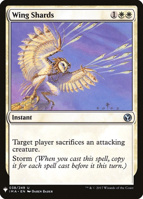 Target player sacrifices an attacking creature.
Storm (When you cast this spell, copy it for each spell cast before it this turn. You may choose new targets for the copies.)