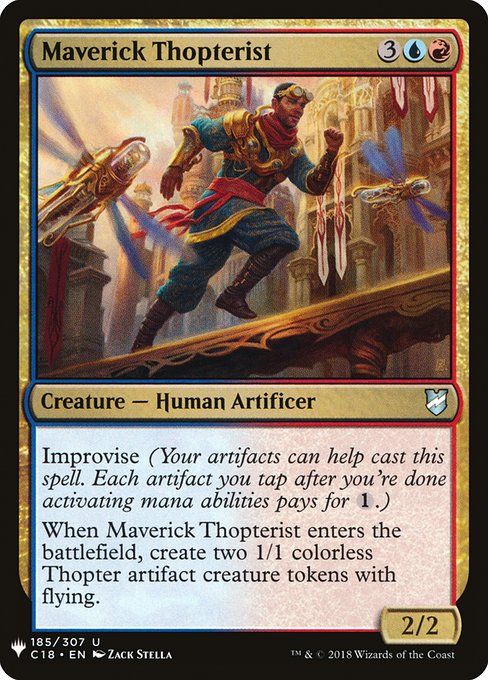 Improvise (Your artifacts can help cast this spell. Each artifact you tap after you're done activating mana abilities pays for {1}.)
When Maverick Thopterist enters the battlefield, create two 1/1 colorless Thopter artifact creature tokens with flying.