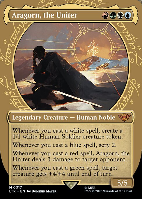 Whenever you cast a white spell, create a 1/1 white Human Soldier creature token.
Whenever you cast a blue spell, scry 2.
Whenever you cast a red spell, Aragorn, the Uniter deals 3 damage to target opponent.
Whenever you cast a green spell, target creature gets +4/+4 until end of turn.