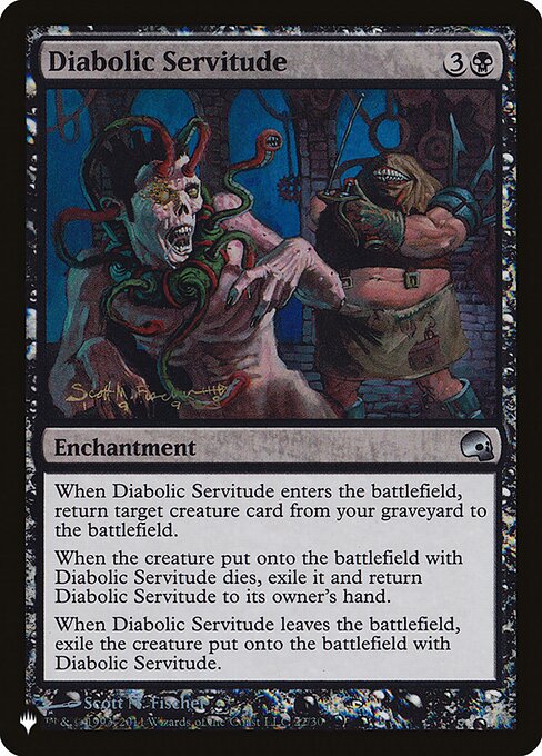 When Diabolic Servitude enters, return target creature card from your graveyard to the battlefield.
When the creature put onto the battlefield with Diabolic Servitude dies, exile it and return Diabolic Servitude to its owner's hand.
When Diabolic Servitude leaves the battlefield, exile the creature put onto the battlefield with Diabolic Servitude.