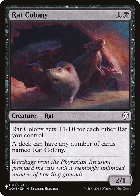 Rat Colony gets +1/+0 for each other Rat you control.
A deck can have any number of cards named Rat Colony.
