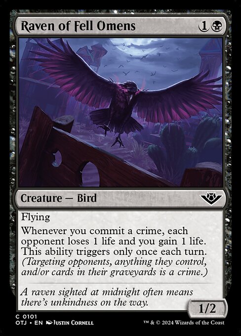 Flying
Whenever you commit a crime, each opponent loses 1 life and you gain 1 life. This ability triggers only once each turn. (Targeting opponents, anything they control, and/or cards in their graveyards is a crime.)