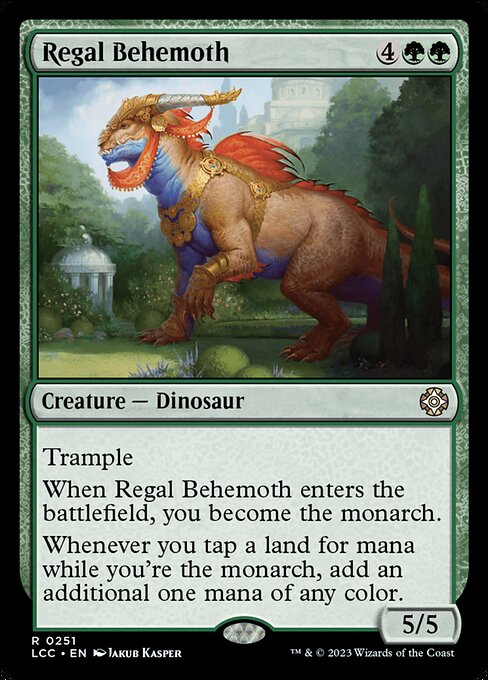 Trample
When this creature enters, you become the monarch.
Whenever you tap a land for mana while you're the monarch, add an additional one mana of any color.