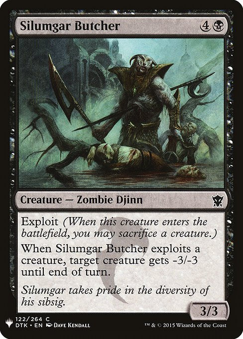 Exploit (When this creature enters the battlefield, you may sacrifice a creature.)
When Silumgar Butcher exploits a creature, target creature gets -3/-3 until end of turn.