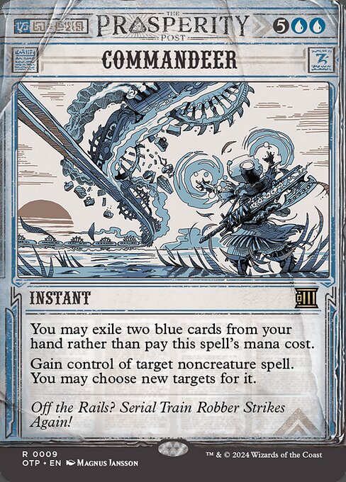 You may exile two blue cards from your hand rather than pay this spell's mana cost.
Gain control of target noncreature spell. You may choose new targets for it. (If that spell is an artifact, enchantment, or planeswalker, the permanent enters the battlefield under your control.)
