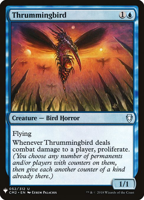 Flying
Whenever Thrummingbird deals combat damage to a player, proliferate. (Choose any number of permanents and/or players, then give each another counter of each kind already there.)