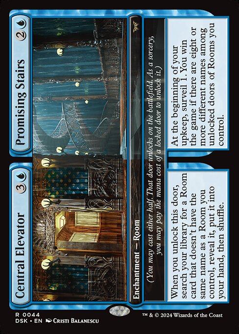 (You may cast either half. That door unlocks on the battlefield. As a sorcery, you may pay the mana cost of a locked door to unlock it.)
When you unlock this door, search your library for a Room card that doesn't have the same name as a Room you control, reveal it, put it into your hand, then shuffle.   (You may cast either half. That door unlocks on the battlefield. As a sorcery, you may pay the mana cost of a locked door to unlock it.)
At the beginning of your upkeep, surveil 1. You win the ga