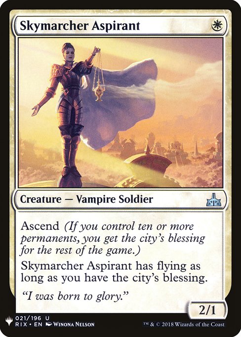 Ascend (If you control ten or more permanents, you get the city's blessing for the rest of the game.)
Skymarcher Aspirant has flying as long as you have the city's blessing.