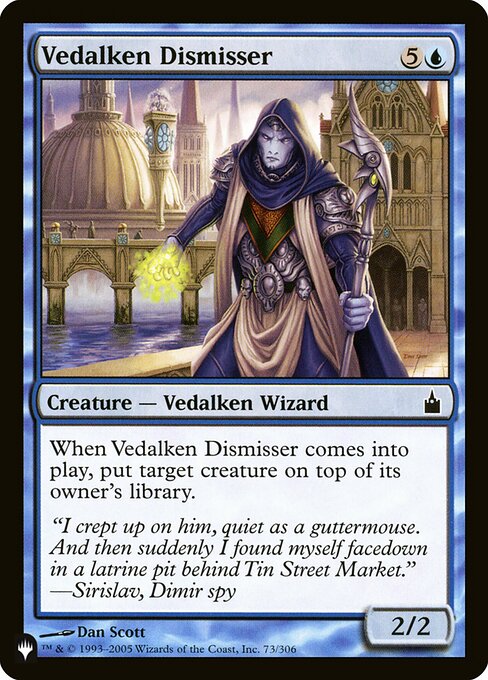 When Vedalken Dismisser enters, put target creature on top of its owner's library.