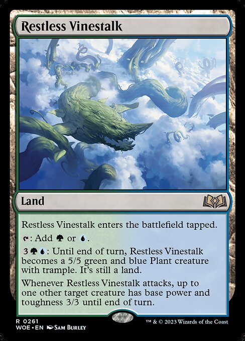 Restless Vinestalk enters the battlefield tapped.
{T}: Add {G} or {U}.
{3}{G}{U}: Until end of turn, Restless Vinestalk becomes a 5/5 green and blue Plant creature with trample. It's still a land.
Whenever Restless Vinestalk attacks, up to one other target creature has base power and toughness 3/3 until end of turn.
