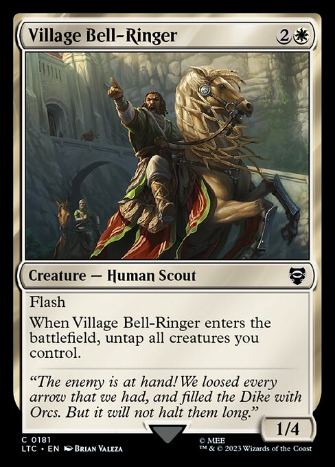 Flash (You may cast this spell any time you could cast an instant.)
When Village Bell-Ringer enters the battlefield, untap all creatures you control.