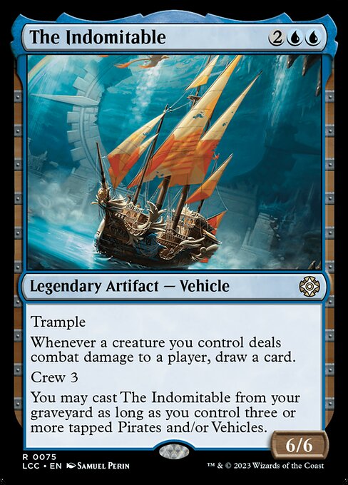Trample
Whenever a creature you control deals combat damage to a player, draw a card.
Crew 3
You may cast this card from your graveyard as long as you control three or more tapped Pirates and/or Vehicles.