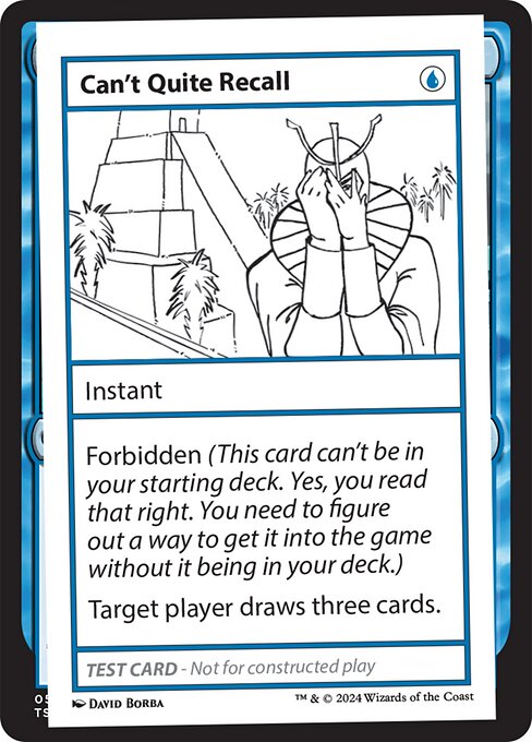 Forbidden (This card can't be in your starting deck. Yes, you read that right. You need to figure out a way to get it into the game without it being in your deck.)
Target player draws three cards.