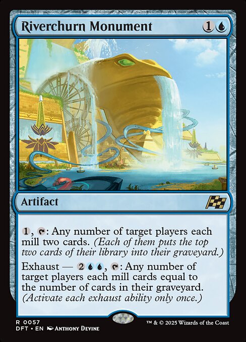 {1}, {T}: Any number of target players each mill two cards. (Each of them puts the top two cards of their library into their graveyard.)
Exhaust — {2}{U}{U}, {T}: Any number of target players each mill cards equal to the number of cards in their graveyard. (Activate each exhaust ability only once.)